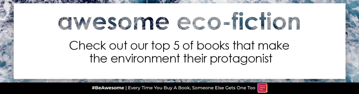Awesome Eco-Fiction: When the environment takes centre&nbsp;stage